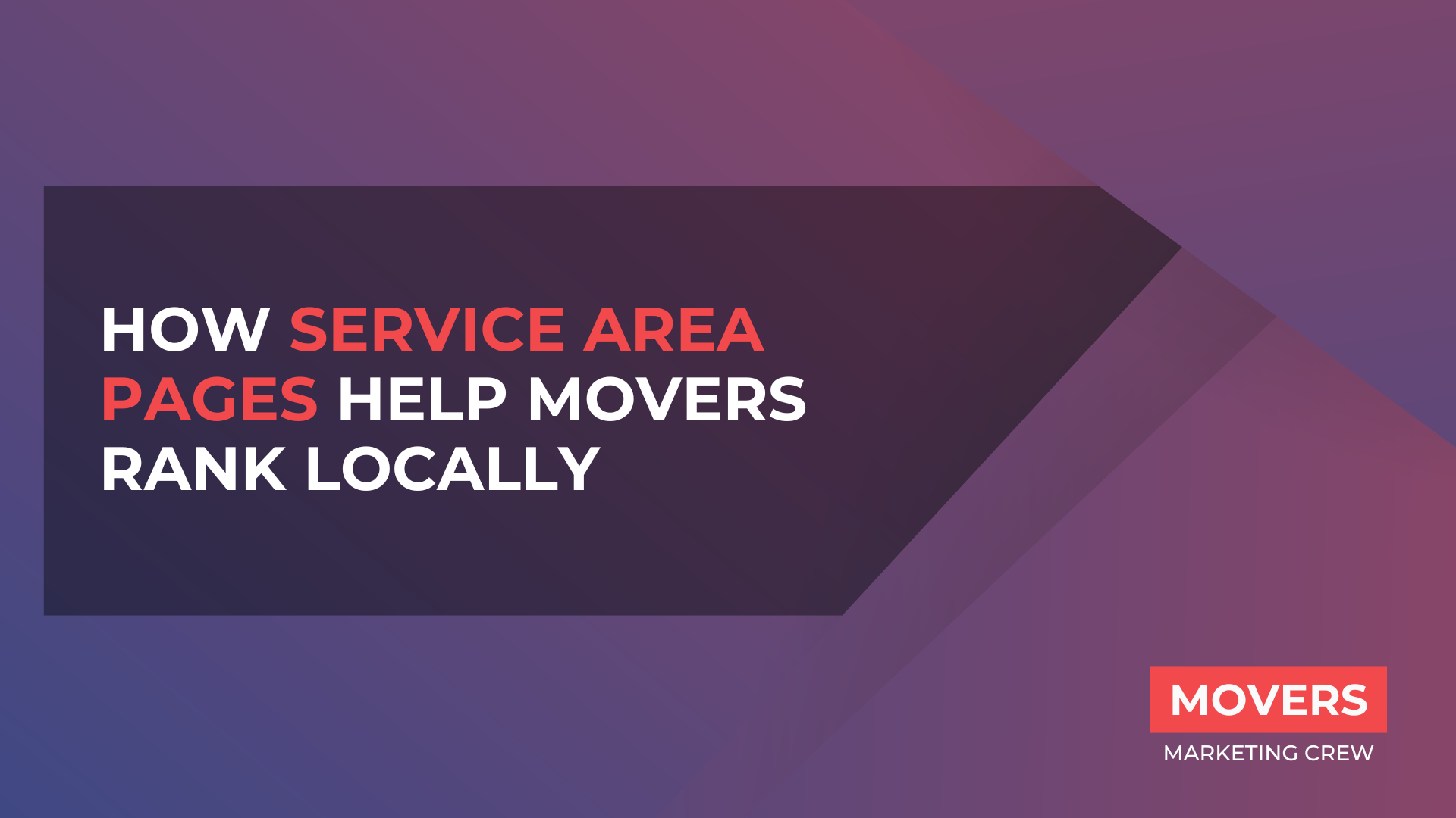 How Service Area Pages Help Movers Rank Locally