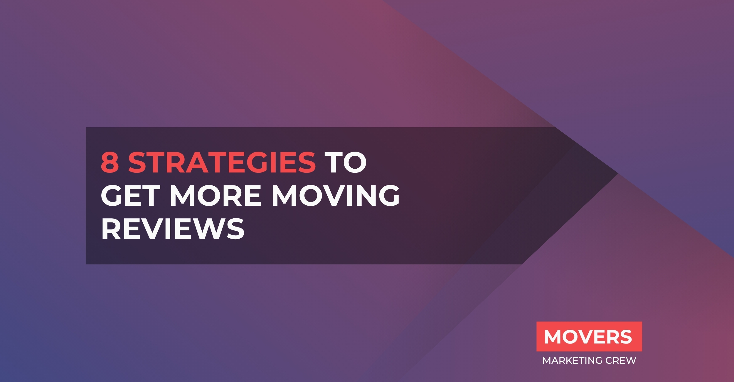 8 Strategies To Get More Moving Reviews