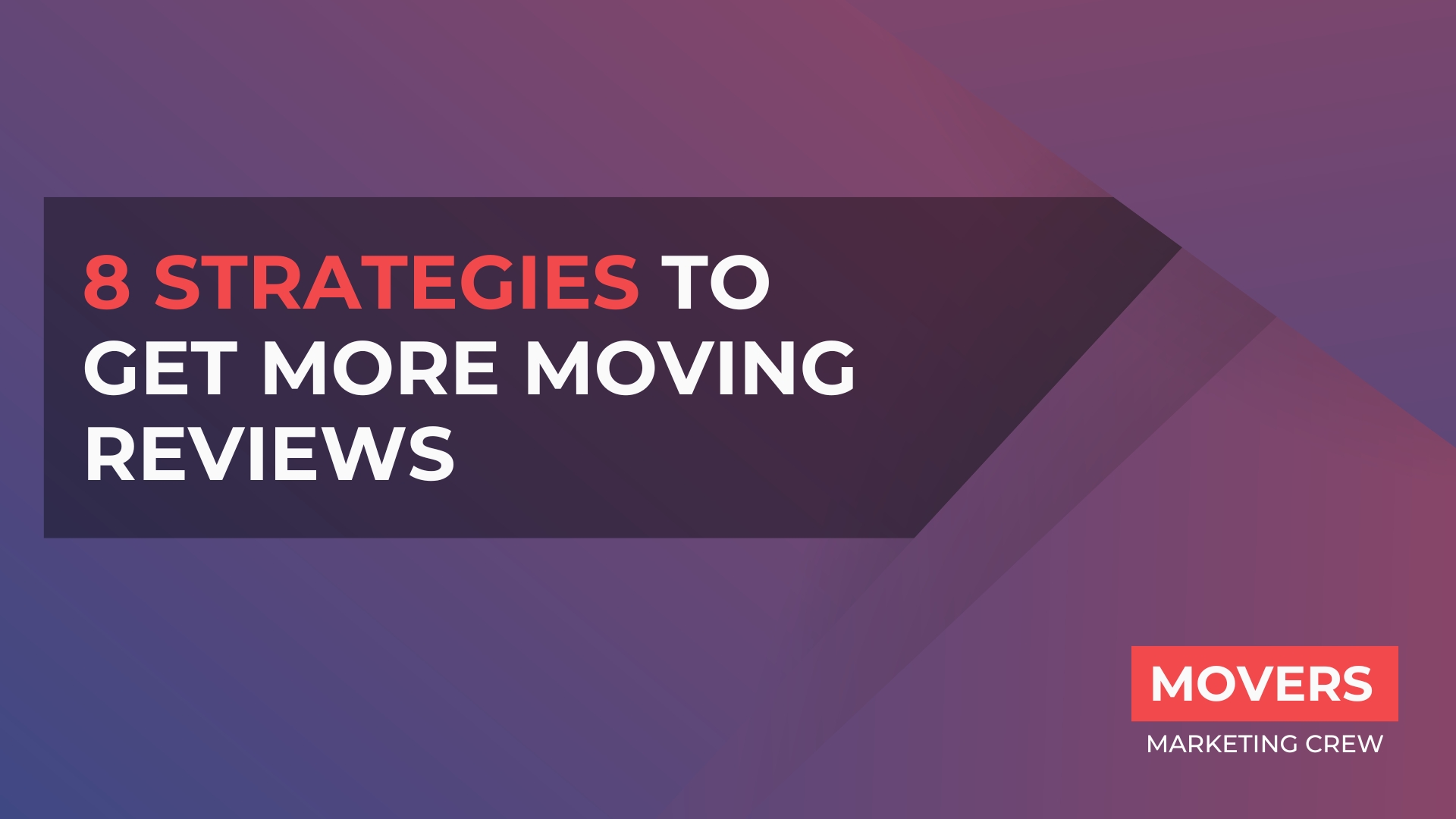 8 Strategies To Get More Moving Reviews