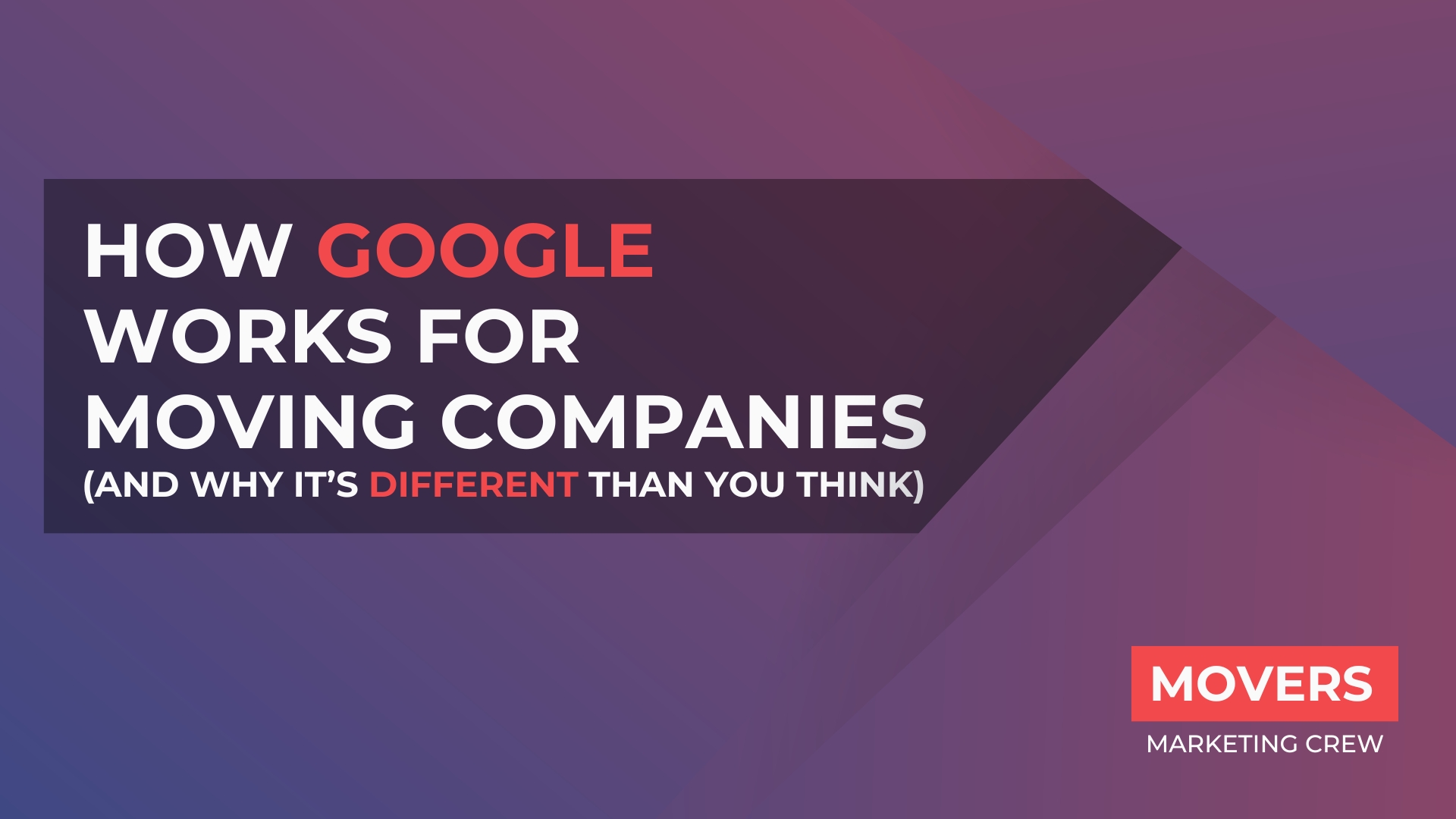 How Google Works for Moving Companies