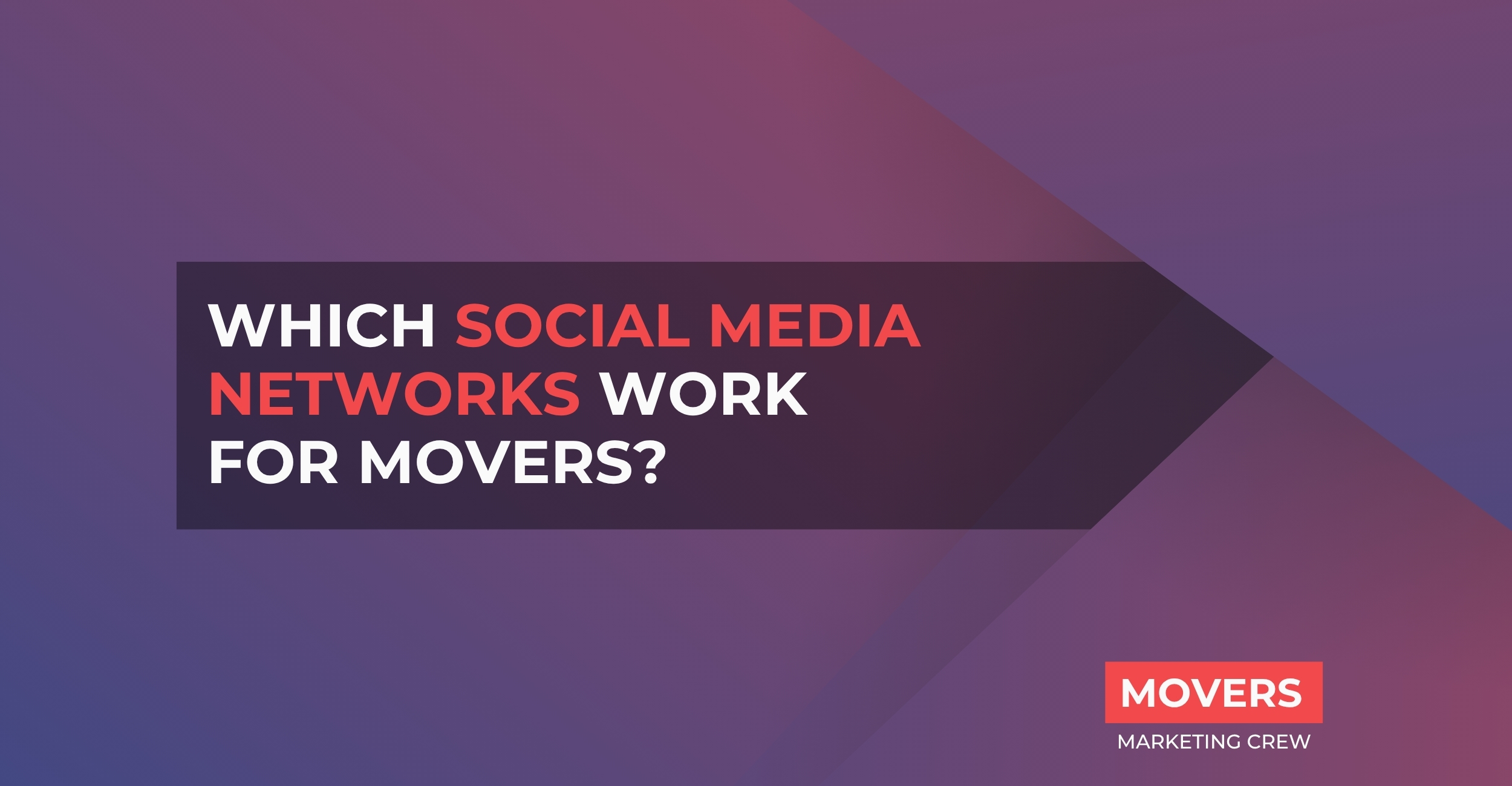 Which Social Media Networks Work for Movers?