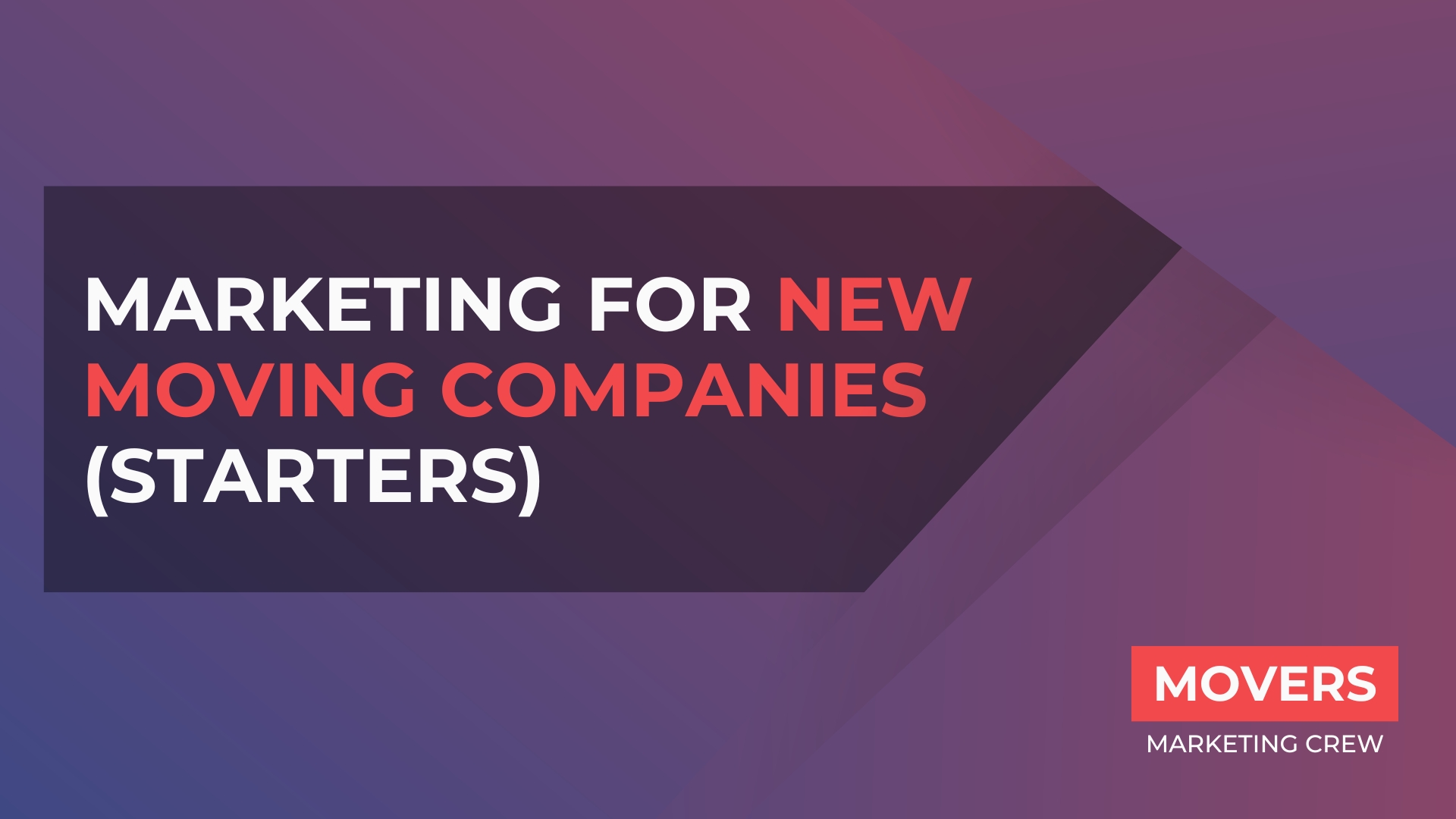 Marketing For New Moving Companies (Starters)